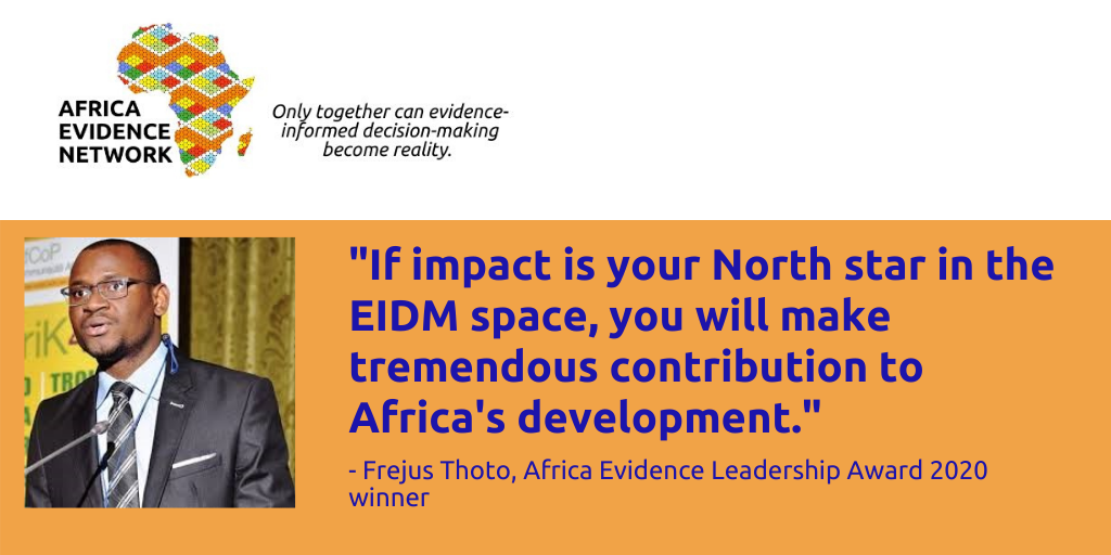 The Africa Evidence Leadership Award celebrates my personal commitment to EIDM in Africa